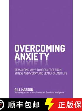 【3-4周达】Overcoming Anxiety - Reassuring Ways To Break Freefrom Stress And Worry And Lead A Calmer ... [9780857086303]