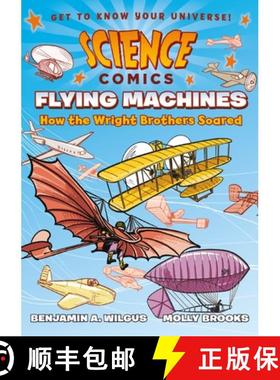 【3-4周达】Science Comics: Flying Machines: How the Wright Brothers Soared [9781626721395]