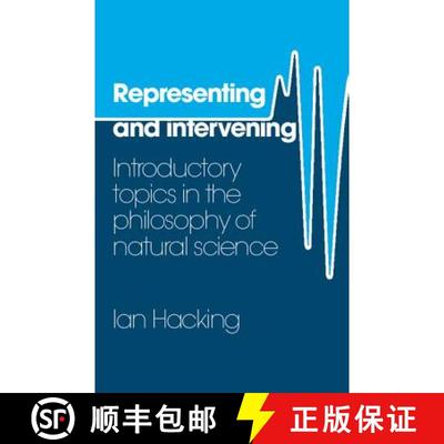【3-4周达】Representing and Intervening: Introductory Topics in the Philosophy of Natural Science [9780521282468]