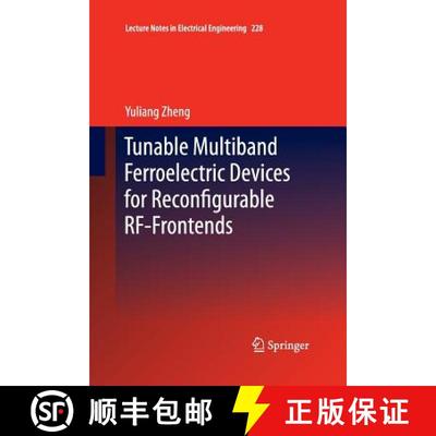 【3-4周达】Tunable Multiband Ferroelectric Devices for Reconfigurable RF-Frontends [9783642442988]