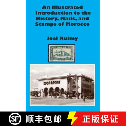 【3-4周达】An Illustrated Introduction to the History, Mails, and Stamps of Morocco [9781105981487]