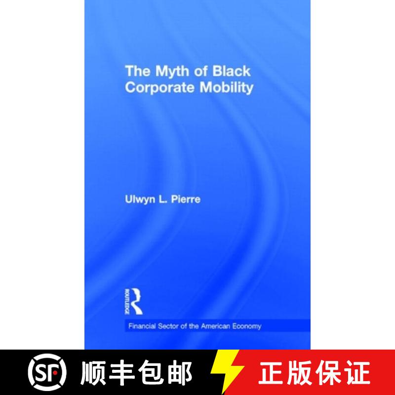 【2-3周达】The Myth of Black Corporate Mobility [9780815331384]