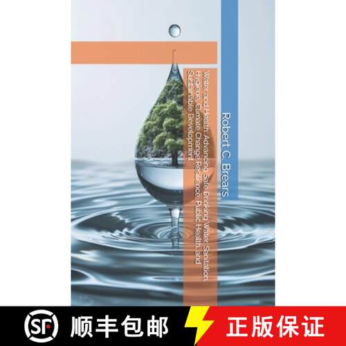 【3-4周达】Water and Health: Advancing Safe Drinking Water, Sanitation, Hygiene, Climate Change Resil... [9781991368409]