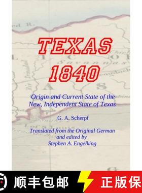 【3-4周达】TEXAS 1840 - Origin and Current State of the New, Independent State of Texas: A Contributi... [9781648260674]