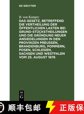 【3-4周达】Gesetz, Betreffend Die Vertheilung Der OEffentlichen Lasten Bei Grundstuckstheilungen Und ... [9783112398456]