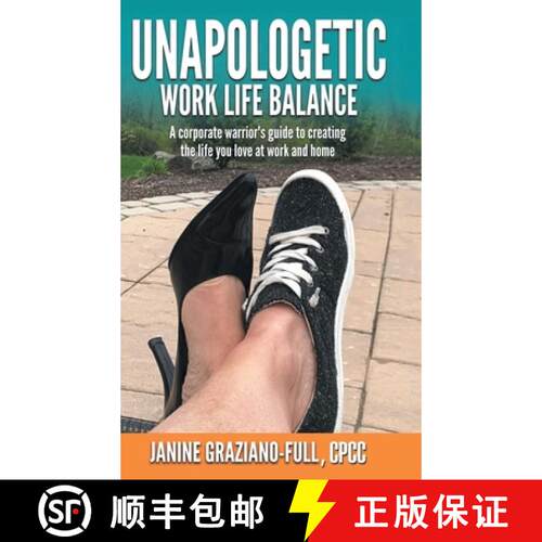 【3-4周达】精装 Unapologetic Work Life Balance: A Corporate Warrior's Guide to Creating the Life You ... [9781982256289]