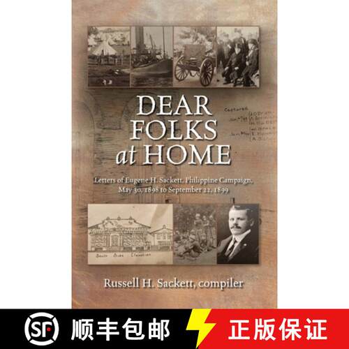 【3-4周达】Dear Folks At Home: Letters of Eugene H. Sackett, Philippine Campaign, May 30, 1898 to Sep... [9798822977853]