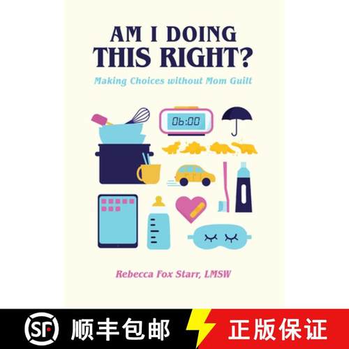 预订 Am I Doing This Right?: Making Choices Without Mom Guilt [9781641704465]