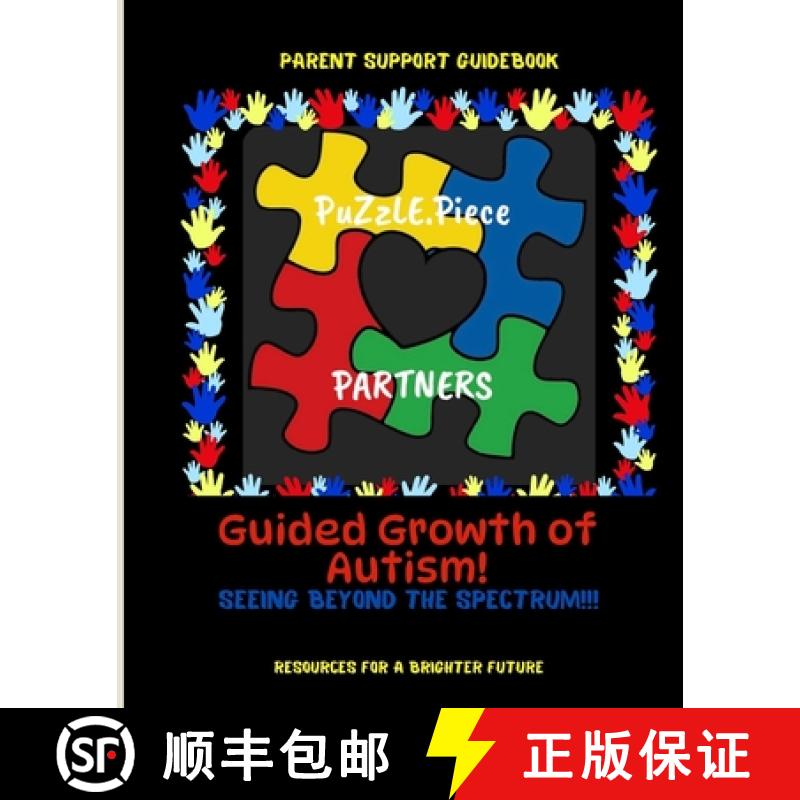 【2-3周达】Guided Growth of Autism: A Comprehensive Guidebook for Parents and Families Raising a Chil... [9781304515223]
