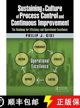 【3-4周达】Sustaining a Culture of Process Control and Continuous Improvement: The Roadmap for Effici... [9781138297333]