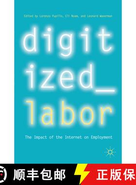 【3-4周达】Digitized Labor : The Impact of the Internet on Employment (1st ed. 2018) (1st ed. 2018) [9783319770468]