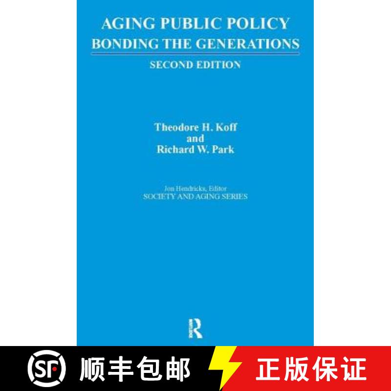 【3-4周达】Aging Public Policy: Bonding the Generations [9780895031952]