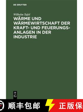 预订 Warme Und Warmewirtschaft Der Kraft- Und Feuerungs-Anlagen in Der Industrie: Mit Besonderer Beru... [9783486748888]