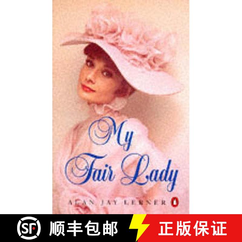 【3-4周达】My Fair Lady: - My Fair Lady Musical Play in Two Acts Based on Pygmalion by Bernard Shaw [9780140013641]