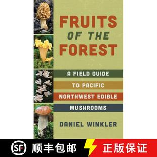 the Field Fungalicious Mushrooms 预订 Edible Forest Fruits Guide 9781680515305 Northwest