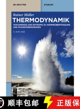 【3-4周达】Thermodynamik: Von Energie Und Entropie Zu Wärmeübertragung Und Phasenübergängen [9783111070087]