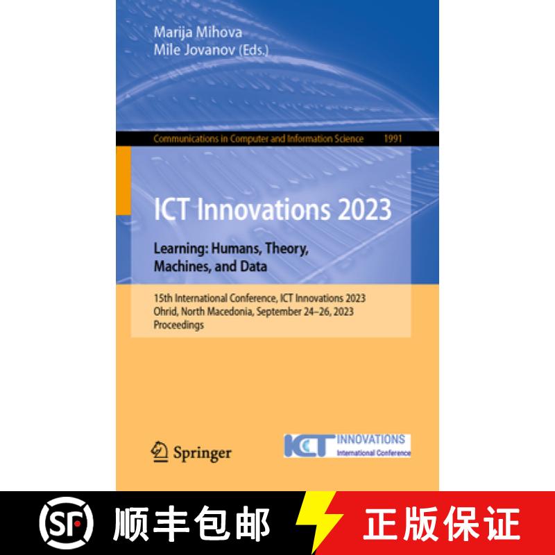 【2-3周达】ICT Innovations 2023. Learning: Humans, Theory, Machines, and Data: 15th International Con... [9783031543203]