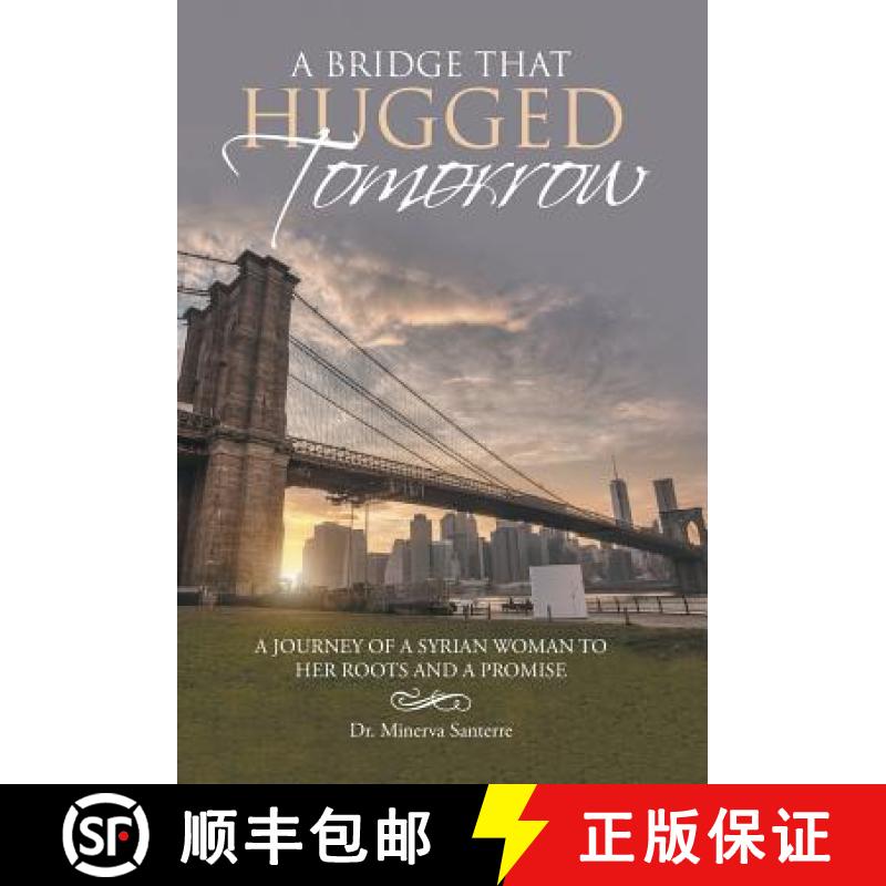 【2-3周达】A Bridge That Hugged Tomorrow: A journey of a syrian woman to her roots and a promise [9781512733952]