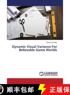 【3-4周达】Dynamic Visual Variance For Believable Game Worlds [9783659712739]
