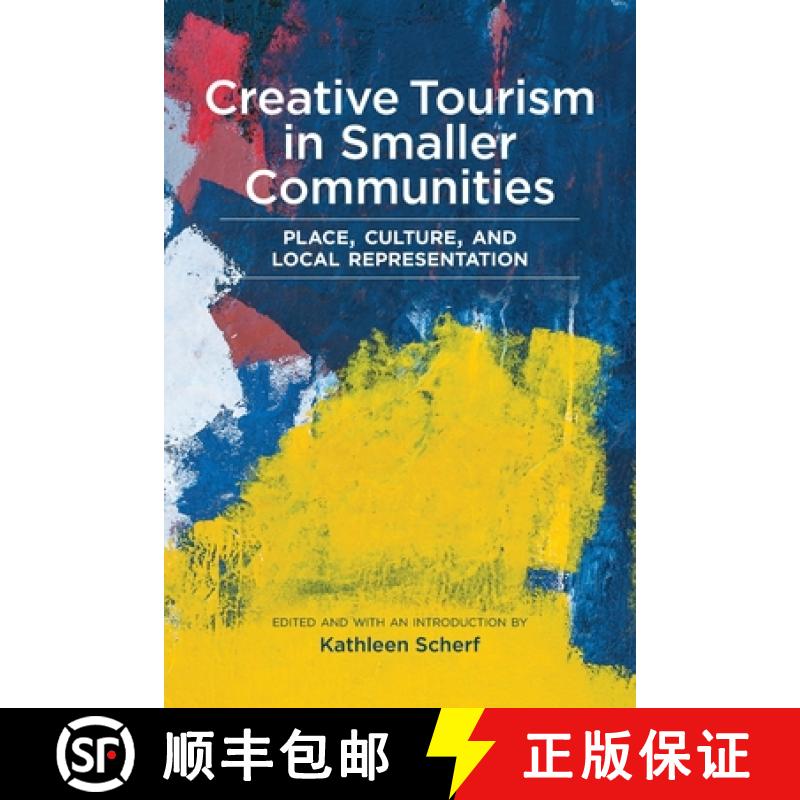 预订 Creative Tourism in Smaller Communities: Place, Culture, and Local Representation [9781773851884]