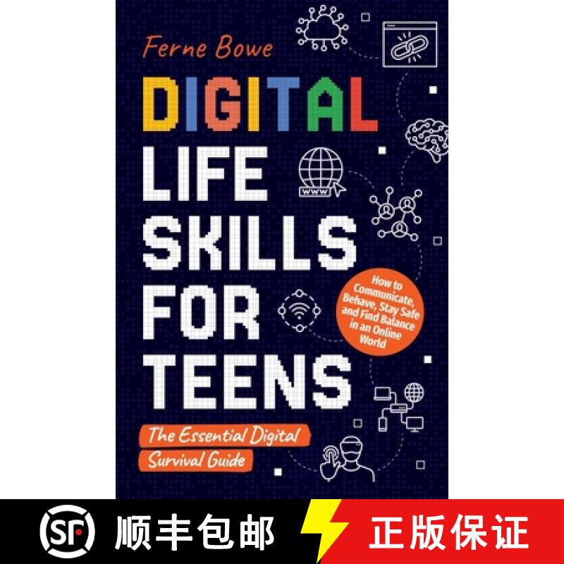 【3-4周达】Digital Life Skills for Teens: How to Communicate, Behave, Stay Safe, and Find Balance in ... [9781915833358]