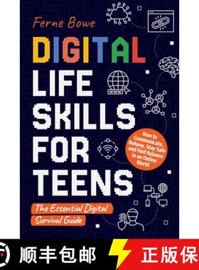 【3-4周达】Digital Life Skills for Teens: How to Communicate, Behave, Stay Safe, and Find Balance in ... [9781915833358]
