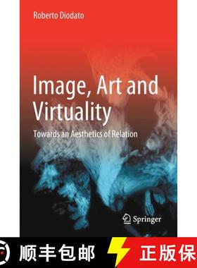 【3-4周达】Image, Art and Virtuality : Towards an Aesthetics of Relation [9783030677862]
