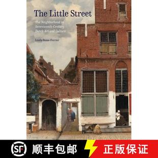 The Little Street: The Neighborhood in Seventeenth-Century Dutch Art and Culture [9780300259117]
