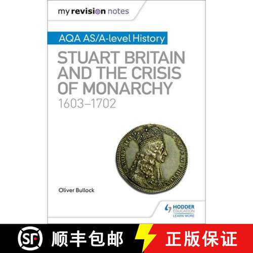 【3-4周达】My Revision Notes: AQA AS/A-level History: Stuart Britain and the Crisis of Monarchy, 1603... [9781510418035]