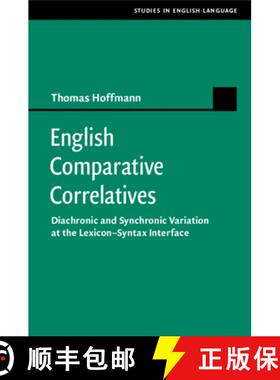 【3-4周达】English Comparative Correlatives: Diachronic and Synchronic Variation at the Lexicon-Synta... [9781108702157]