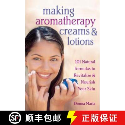 【3-4周达】Making Aromatherapy Creams & Lotions: 101 Natural Formulas to Revitalize & Nourish Your Skin [9781580172417]