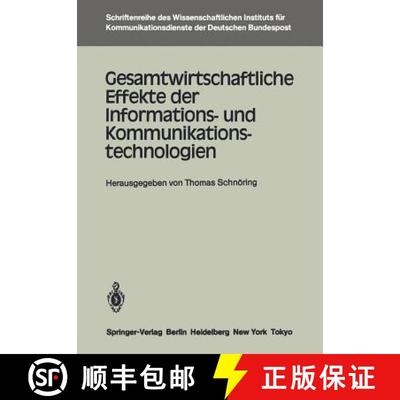 【3-4周达】Gesamtwirtschaftliche Effekte der Informations- und Kommunikationstechnologien [9783540165415]