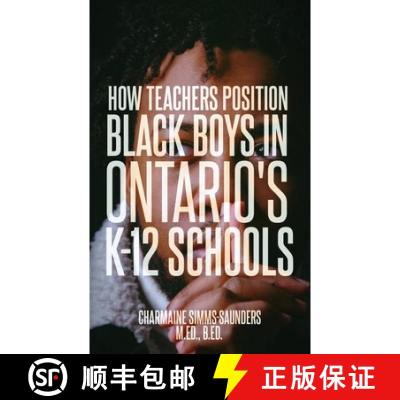 【3-4周达】How Teachers Position Black Boys in Ontario's K-12 Schools [9781777592417]