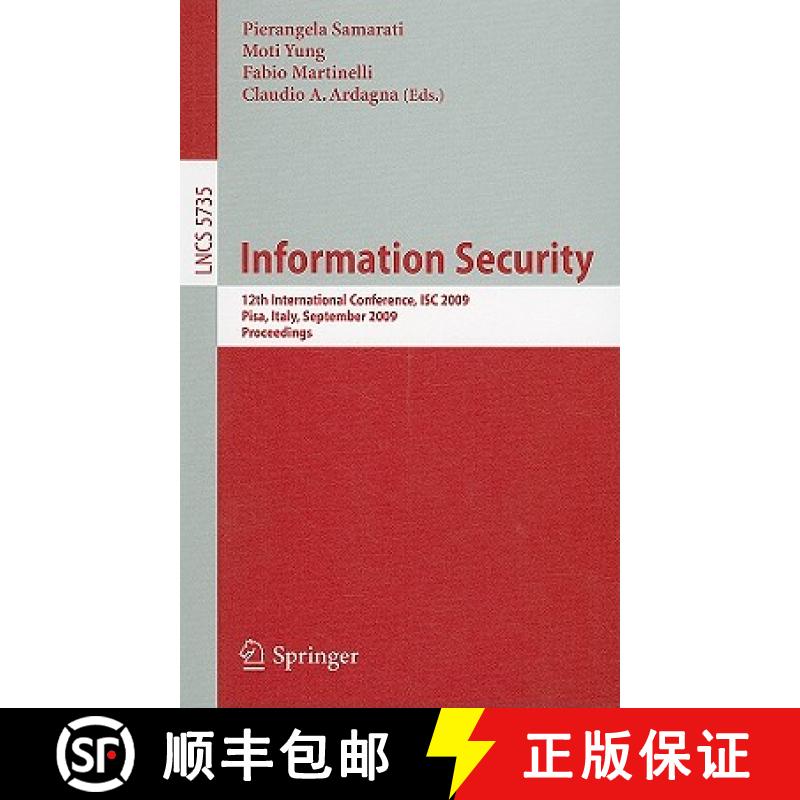 【3-4周达】Information Security : 12th International Conference, ISC 2009 Pisa, Italy, September 7-9,... [9783642044731]