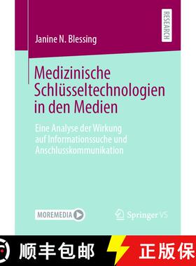 【3-4周达】Medizinische Schlüsseltechnologien in den Medien : Eine Analyse der Wirkung auf Informati... [9783658474256]