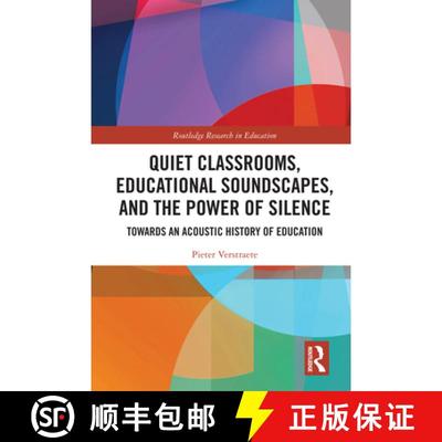 【3-4周达】Quiet Classrooms, Educational Soundscapes, and the Power of Silence: Towards an Acoustic H... [9781032694689]