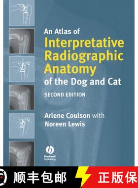 【3-4周达】An Atlas Of Interpretative Radiographic Anatomy Ofthe Dog And Cat 2E [Wiley动物医学] [9781405138994]