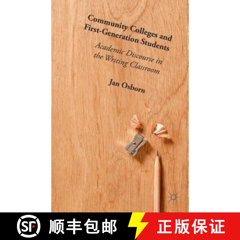 【3-4周达】Community Colleges and First-Generation Students: Academic Discourse in the Writing Classroom [9781137555670]