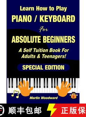 【3-4周达】Learn How to Play Piano / Keyboard For Absolute Beginners: A Self Tuition Book For Adults ... [9781471652578]