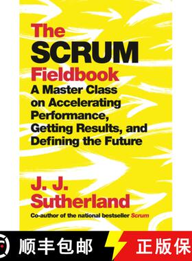 【3-4周达】The Scrum Fieldbook: A Master Class on Accelerating Performance, Getting Results, and Defi... [9780525573210]