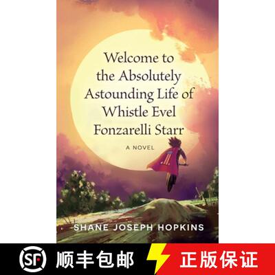 【3-4周达】Welcome to the Absolutely Astounding Life of Whistle Evel Fonzarelli Starr [9781952521584]