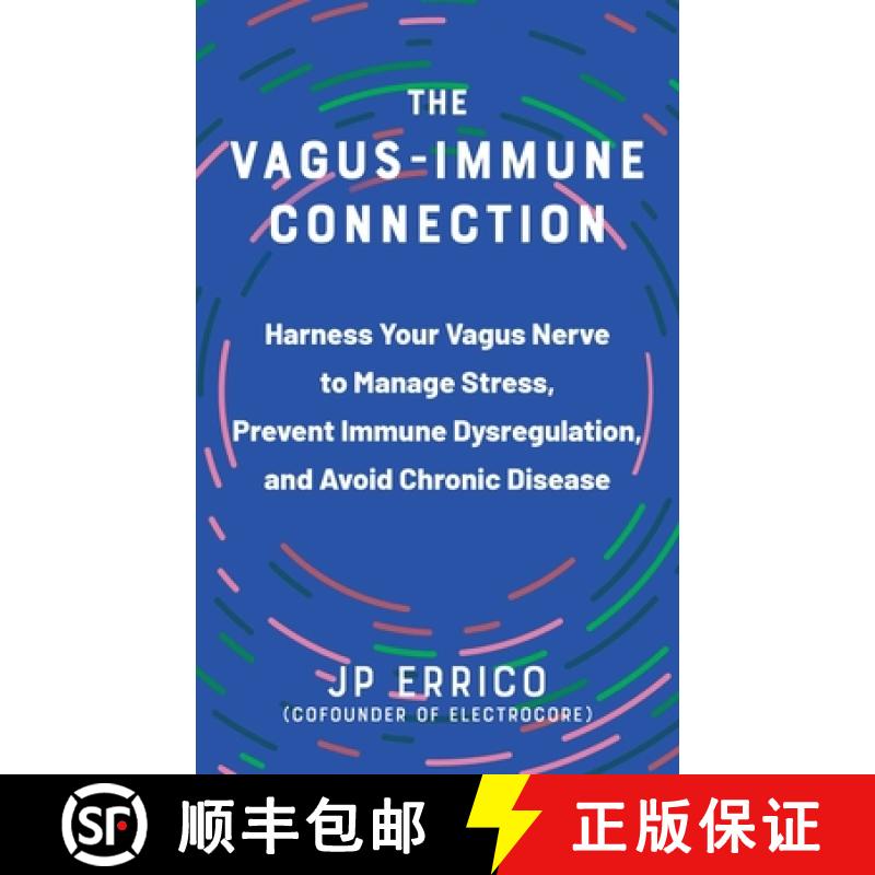 【3-4周达】The Vagus-Immune Connection: Harness Your Vagus Nerve to Manage Stress, Prevent Immune Dys... [9781646046195]
