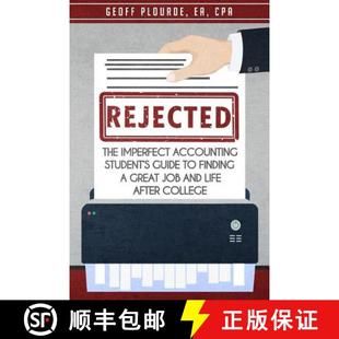 【3-4周达】Rejected!: The Imperfect Accounting Student's Guide to Finding a Great Job and Life After ... [9780692980835]