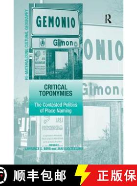 【3-4周达】Critical Toponymies : The Contested Politics of Place Naming [9781138267756]