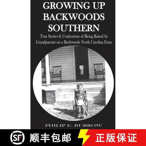 【3-4周达】Growing Up Backwoods Southern: True Stories & Confessions of Being Raised by Grandparents ... [9781943007028]