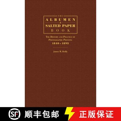 【3-4周达】The Albumen and Salted Paper Book – The History and Practice of Photographic Printing 184... [9781933360782]
