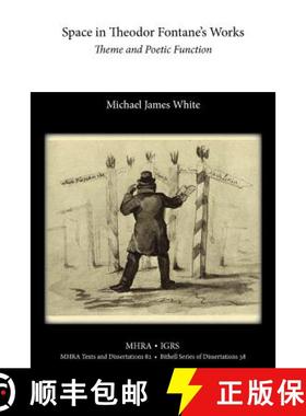 【3-4周达】Space in Theodor Fontane's Works: Theme and Poetic Function [9781907322983]