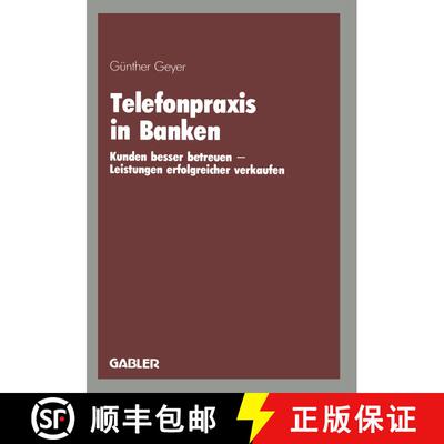 【3-4周达】Telefonpraxis in Banken : Kunden besser betreuen - Leistungen erfolgreicher verkaufen [9783409196390]