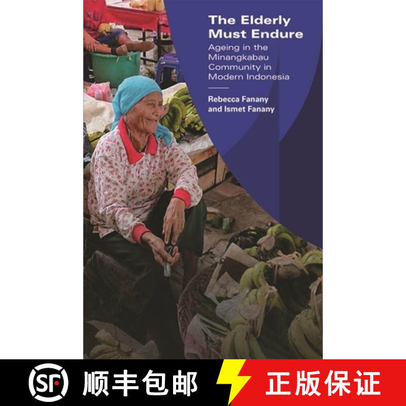 【3-4周达】The Elderly Must Endure – Ageing in the Minangkabau Community in Modern Indonesia [9789814818469] - 实物图