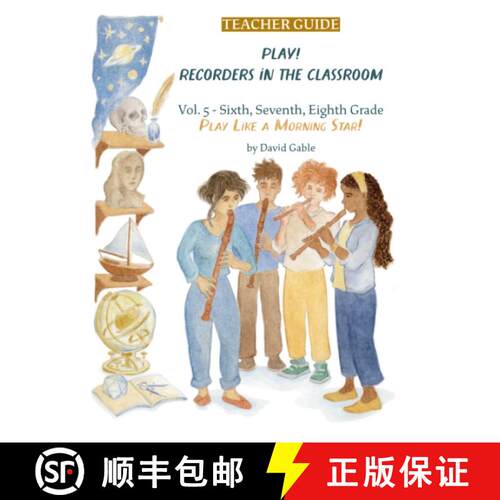 【3-4周达】Play! Recorders in the Classroom: Volume 5: Sixth, Seventh and Eighth Grade Teacher's Edition [9781963686067]